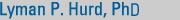Lyman P. Hurd, Phd